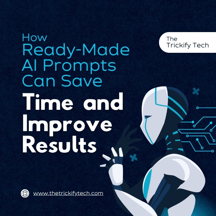 How Ready-Made AI Prompts Can Save Time and Improve Results